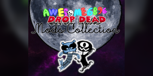 Cover image for Awesome6896 Drop Dead Mods Collection