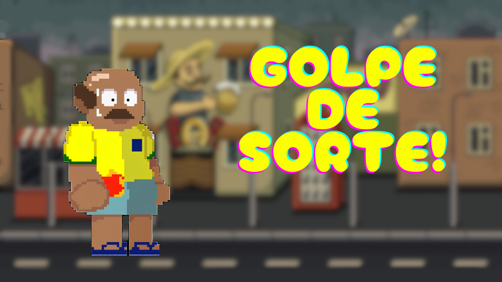 Golpe de Sorte!