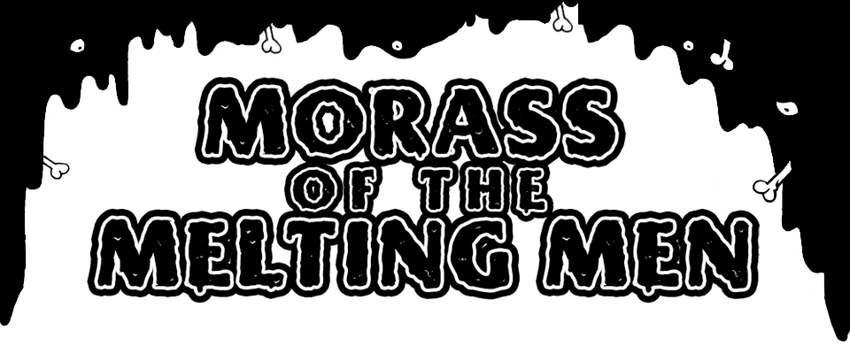 Morass of the Melting Men