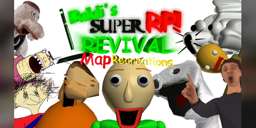 Cover image for (0.11.X) Baldi's SUPER RP REVIVAL Map Recreations