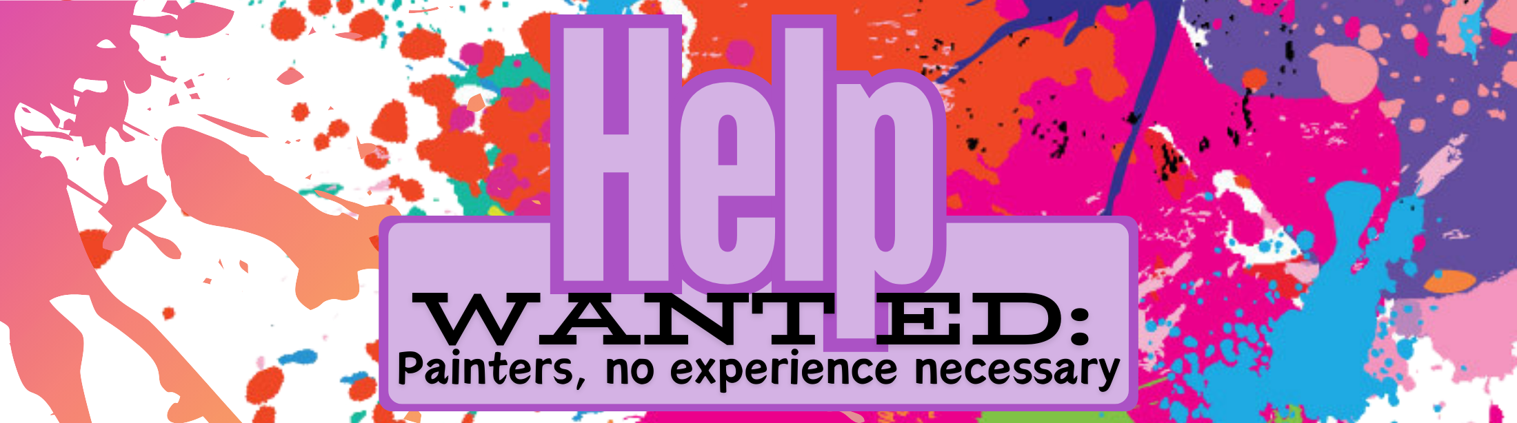 Help Wanted: Painters, no experience necessary