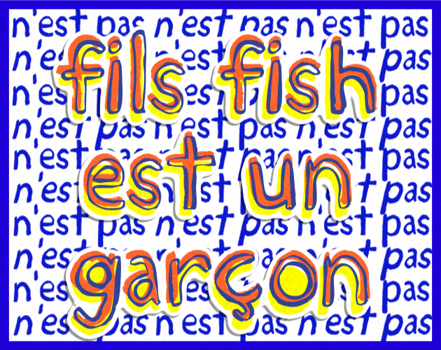 Fils fish (n') est (pas) un garçon