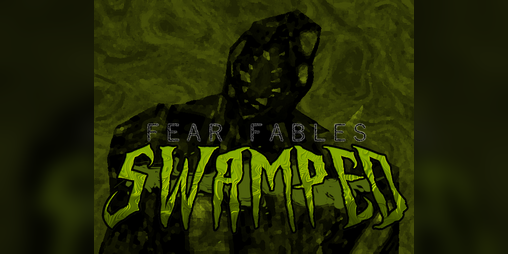 Cover image for FEAR FABLES: SWAMPED