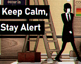 Keep Calm, Stay Alert