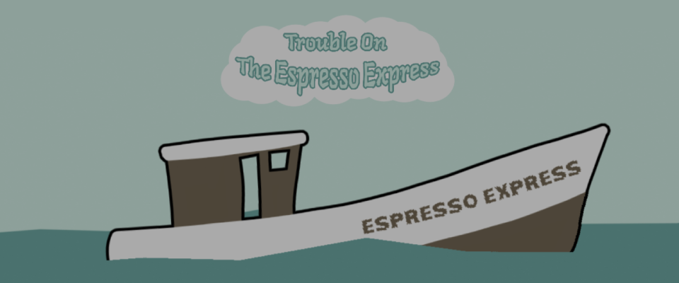 Trouble On The Espresso Express