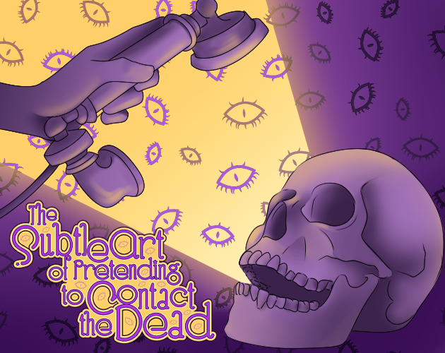 The Subtle Art of Pretending to Contact the Dead