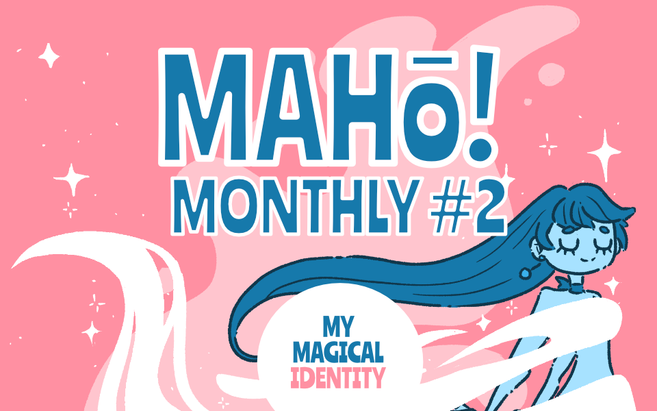 Maho Monthly! Issue #2 - My Magical Identity