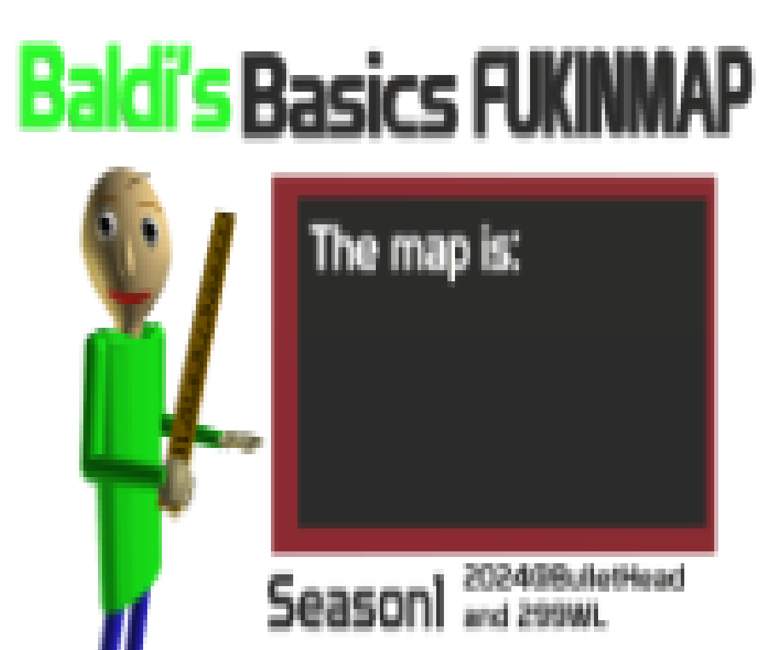 Baldi Basics FukinMap Series 1