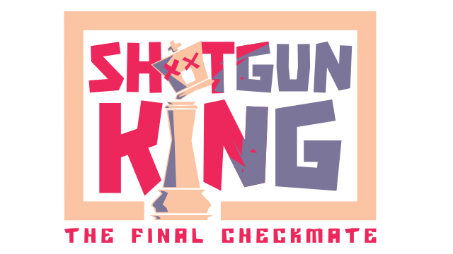 Shotgun King: The Final Checkmate