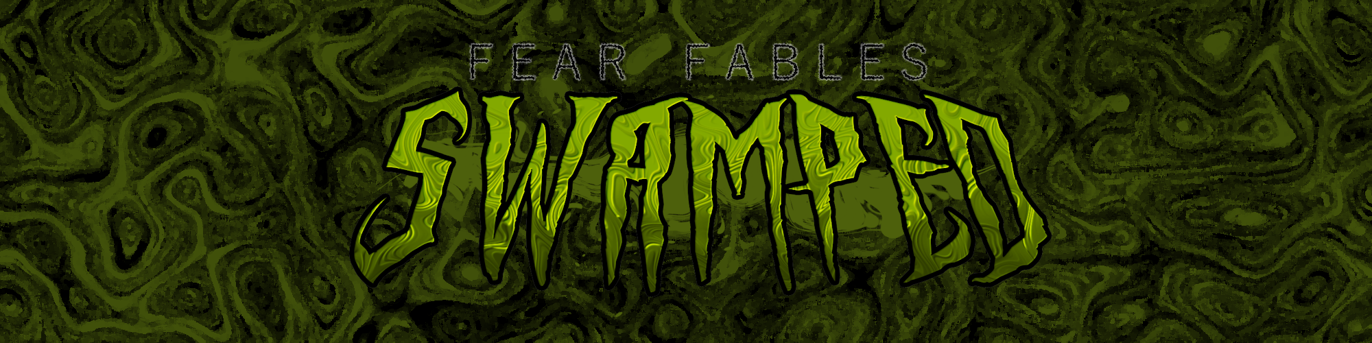 FEAR FABLES: SWAMPED