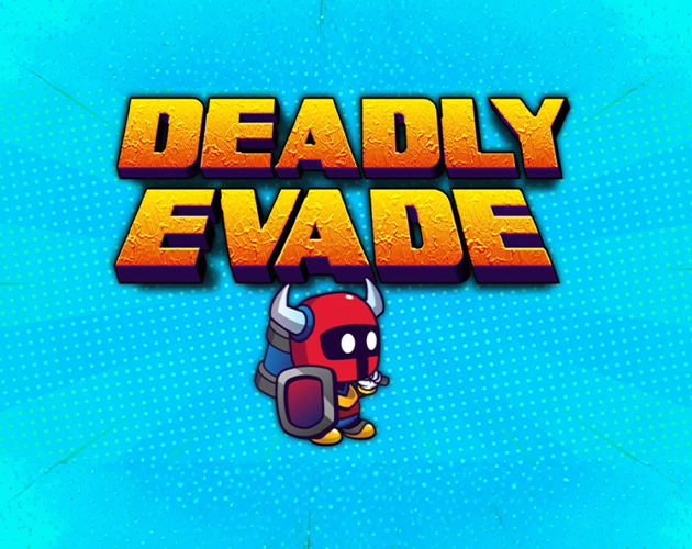 Deadly Evade