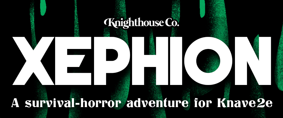 XEPHION - A Knave 2e Survival-Horror Adventure