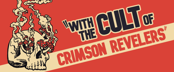 With the Cult of Crimson Revelers