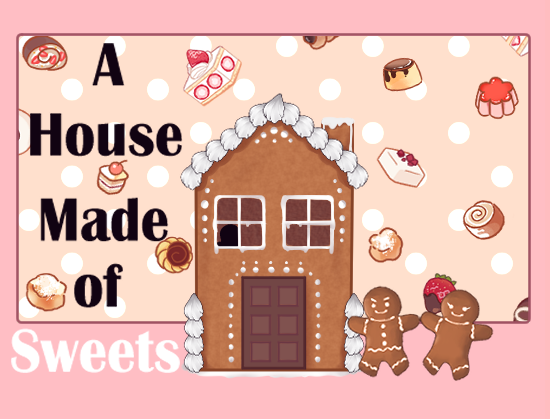 A House Made of Sweets