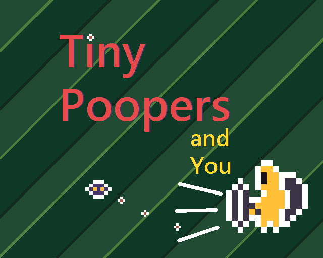 Tiny Poopers and You