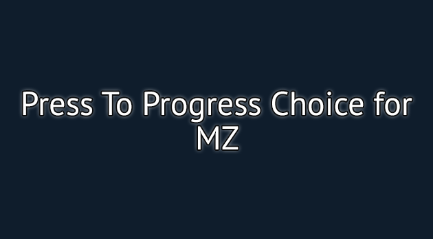 Press to Progress Choice Plugin - RPG Maker MZ