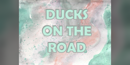 Cover image for Ducks On The Road
