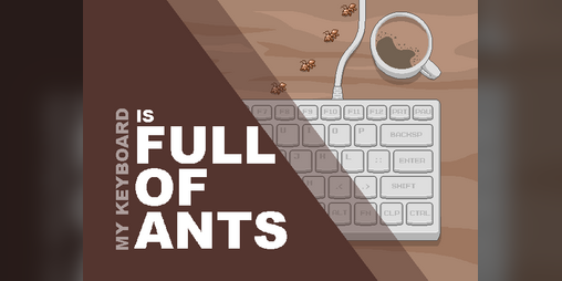 Cover image for My Keyboard is Full of Ants!