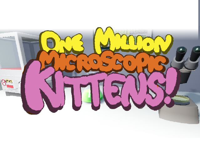 ONE MILLION MICROSCOPIC KITTENS