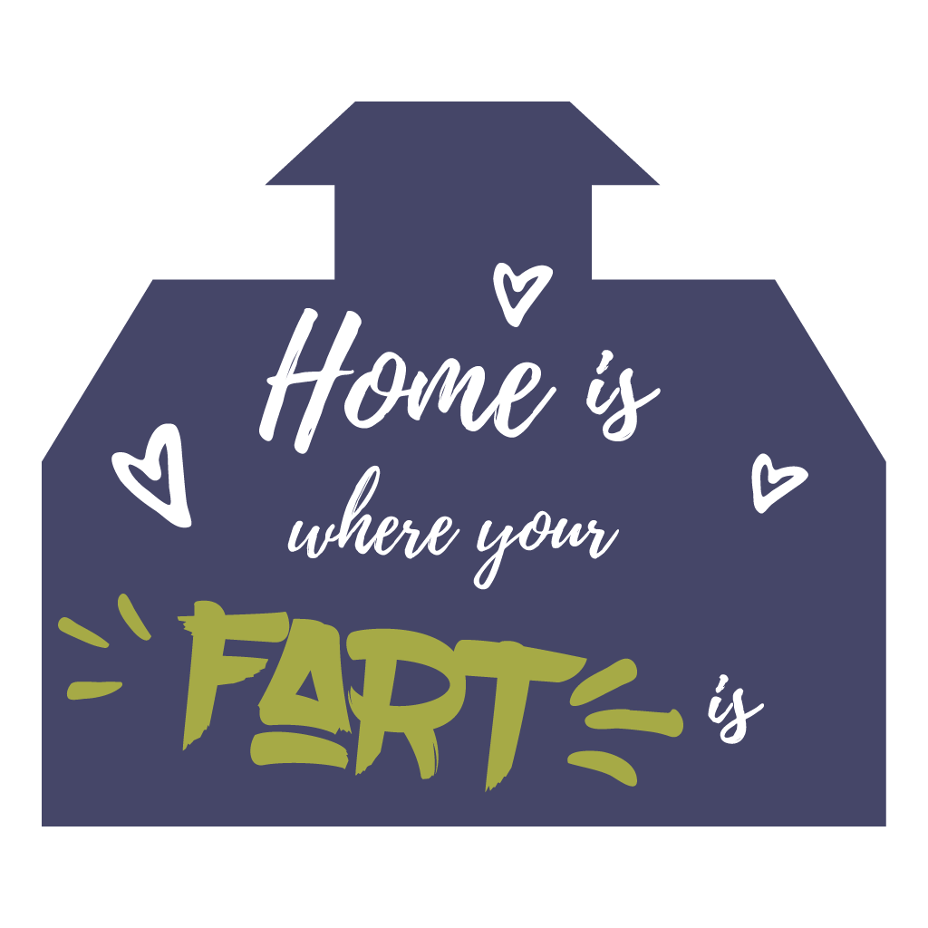 Home is where the fart is by JeanLuc