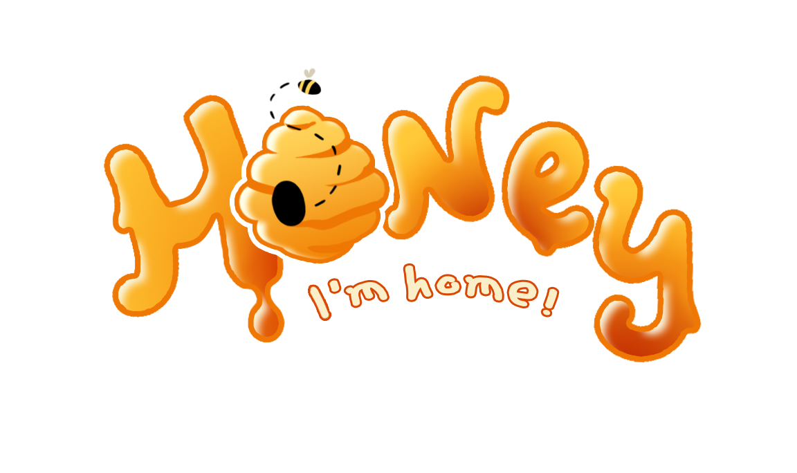 Honey, I'm home!