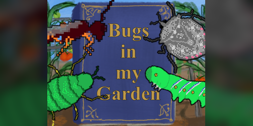 Cover image for Bugs in my Garden