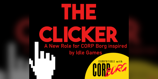 Cover image for The Clicker - A New Role for Corp Borg