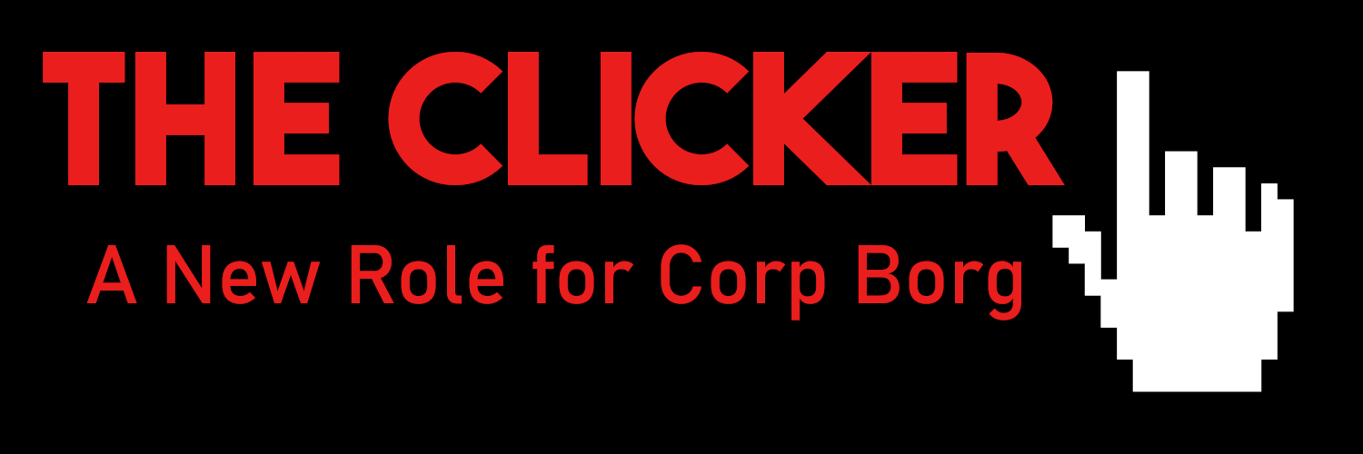 The Clicker - A New Role for Corp Borg