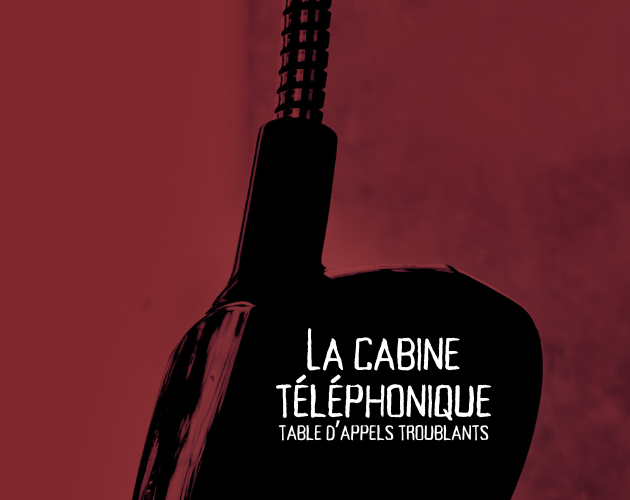 Cover image for La cabine téléphonique - table d'appels troublants