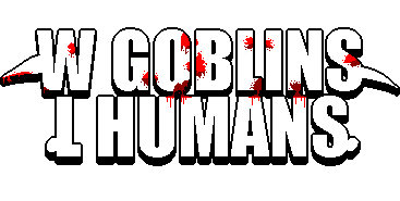 W GOBLINS L HUMANS