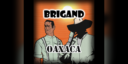 Cover image for Brigand: Oaxaca