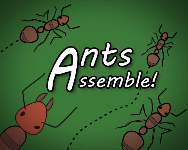 Ants Assemble!