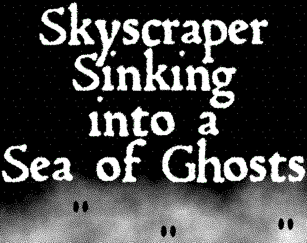 Cover image for A Skyscraper Sinking Into a Sea of Ghosts