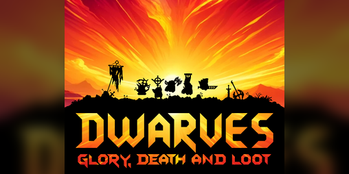 Cover image for Dwarves: Glory, Death and Loot