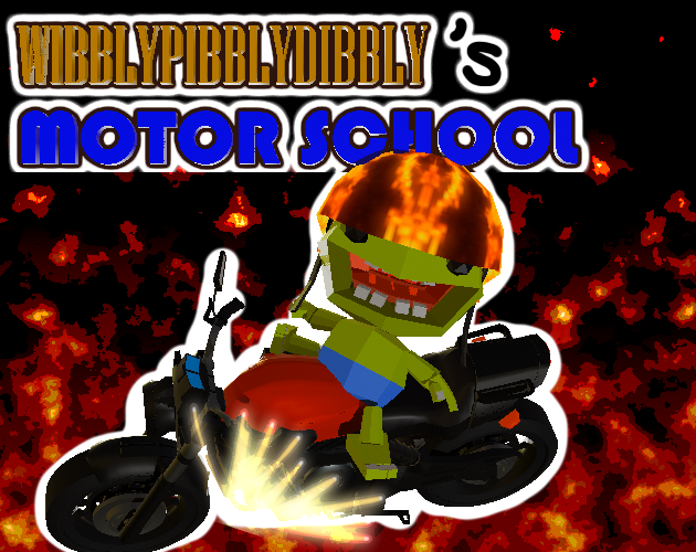 WibblyPibblyDibbly's Motor School