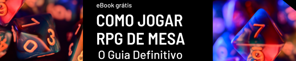 Ebook Como Jogar RPG de Mesa: o Guia Definitivo