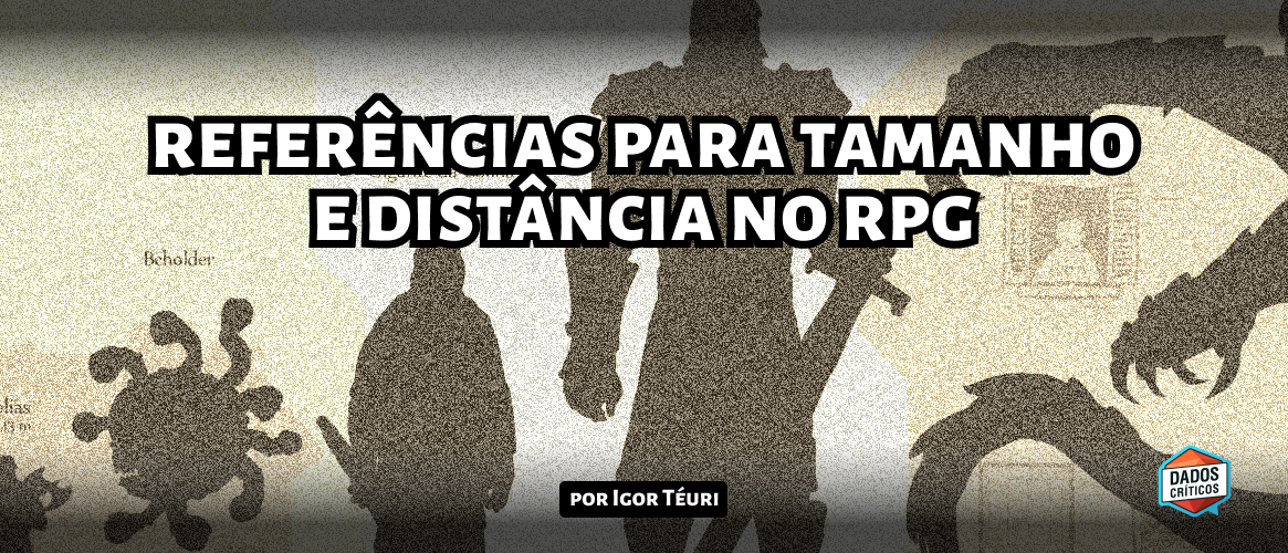 Referência de Distâncias e Tamanhos para RPG de Mesa