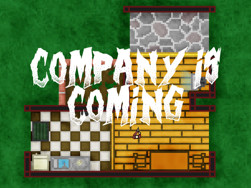 Company Is Coming!