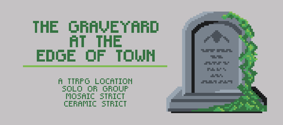 The Graveyard At The Edge Of Town (TTRPG Location)