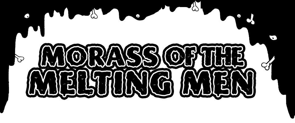 Morass of the Melting Men