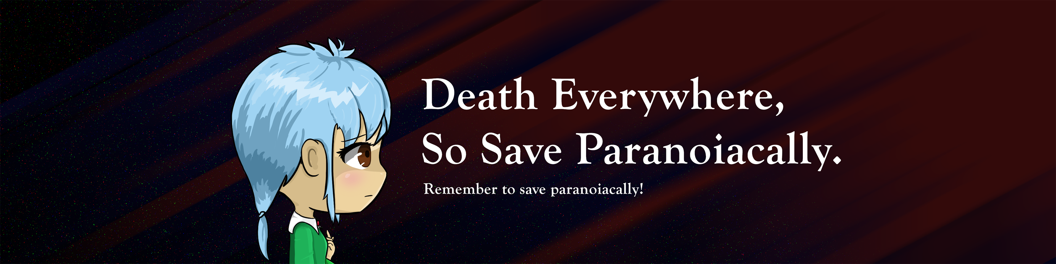 Death Everywhere, So Save Paranoiacally.