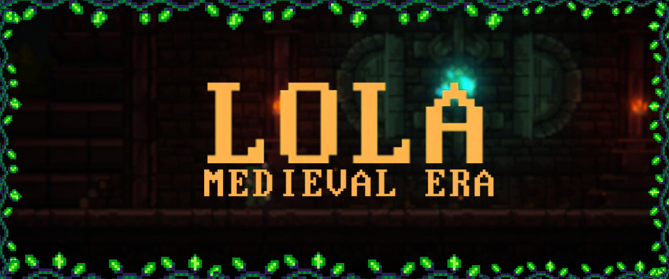 Lola: Medieval Era