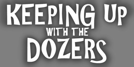 Cover image for Keeping Up With The Dozers