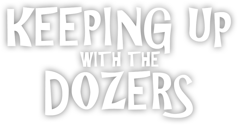 Cover image for Keeping Up With The Dozers
