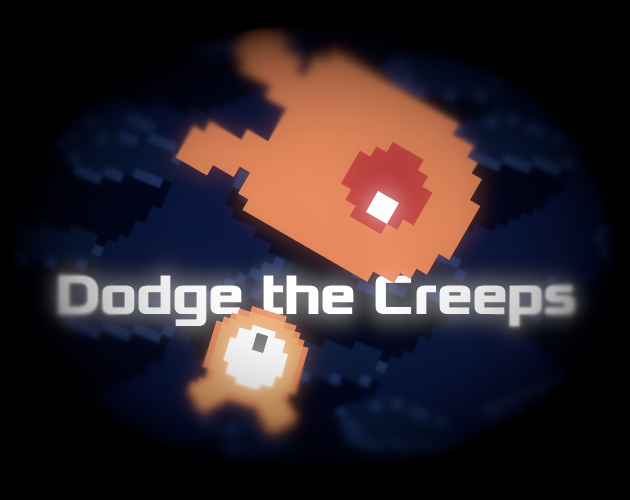 Dodge the Creeps! :P