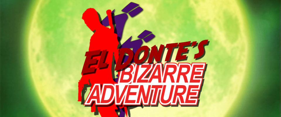 El Donte's Bizarre Adventure