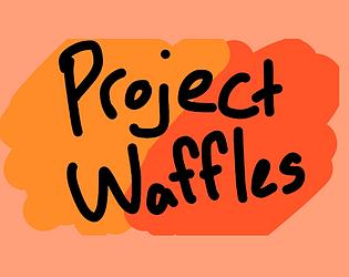 Project Waffles