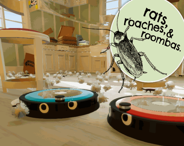 Rats, Roaches, and Roombas