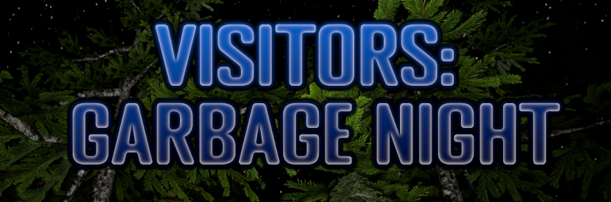 Visitors: Garbage Night