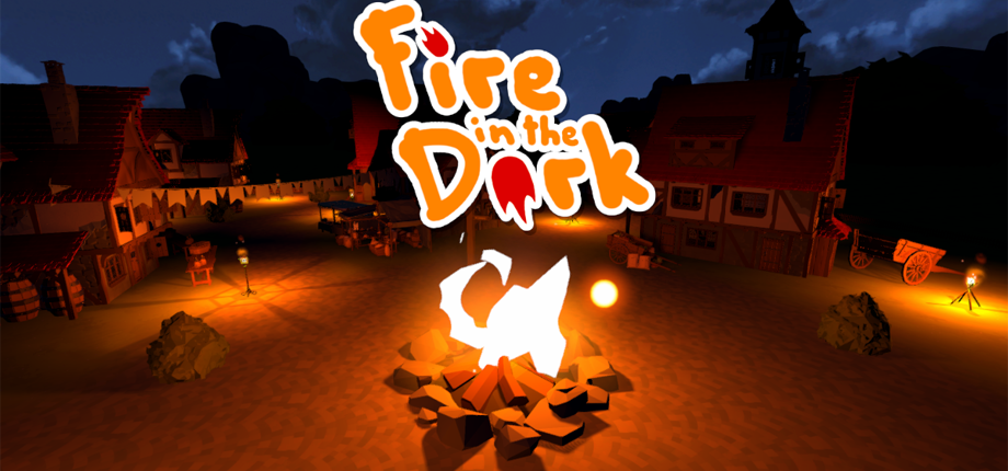 Fire in the Dark (Available on Steam!)